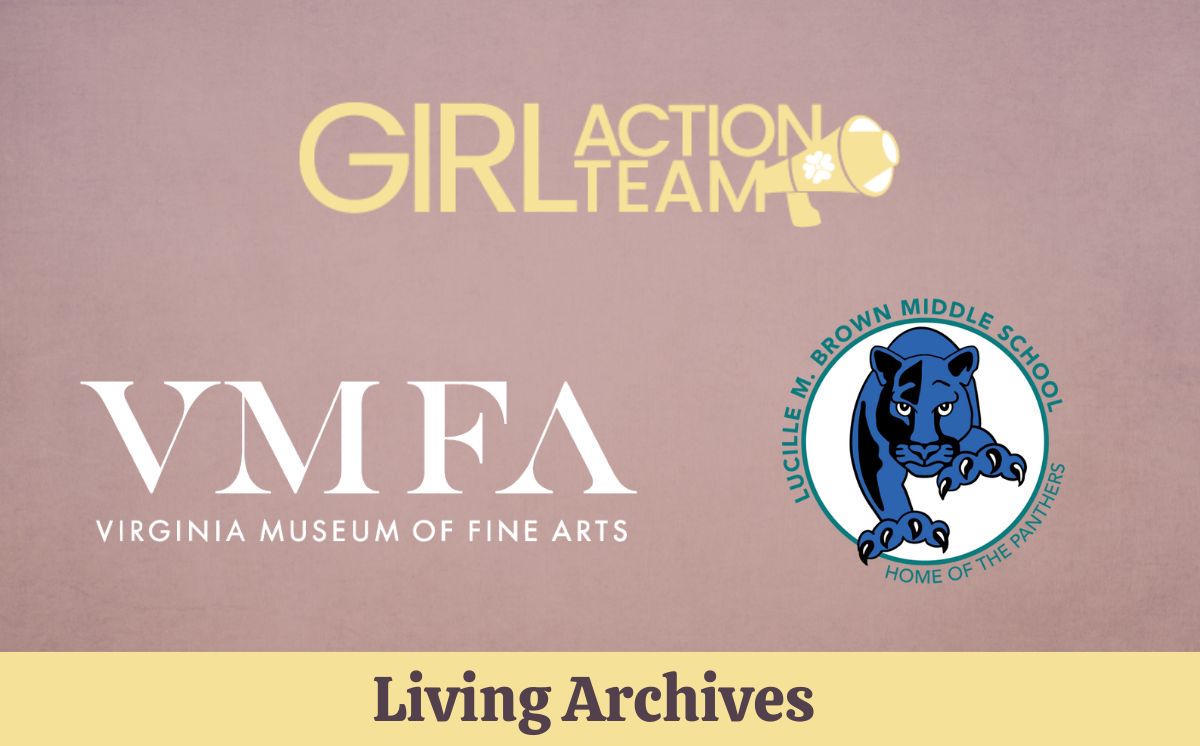 Girl Action Team: VMFA Virginia Museum of Fine Arts Living Archives (Lucille Brown)