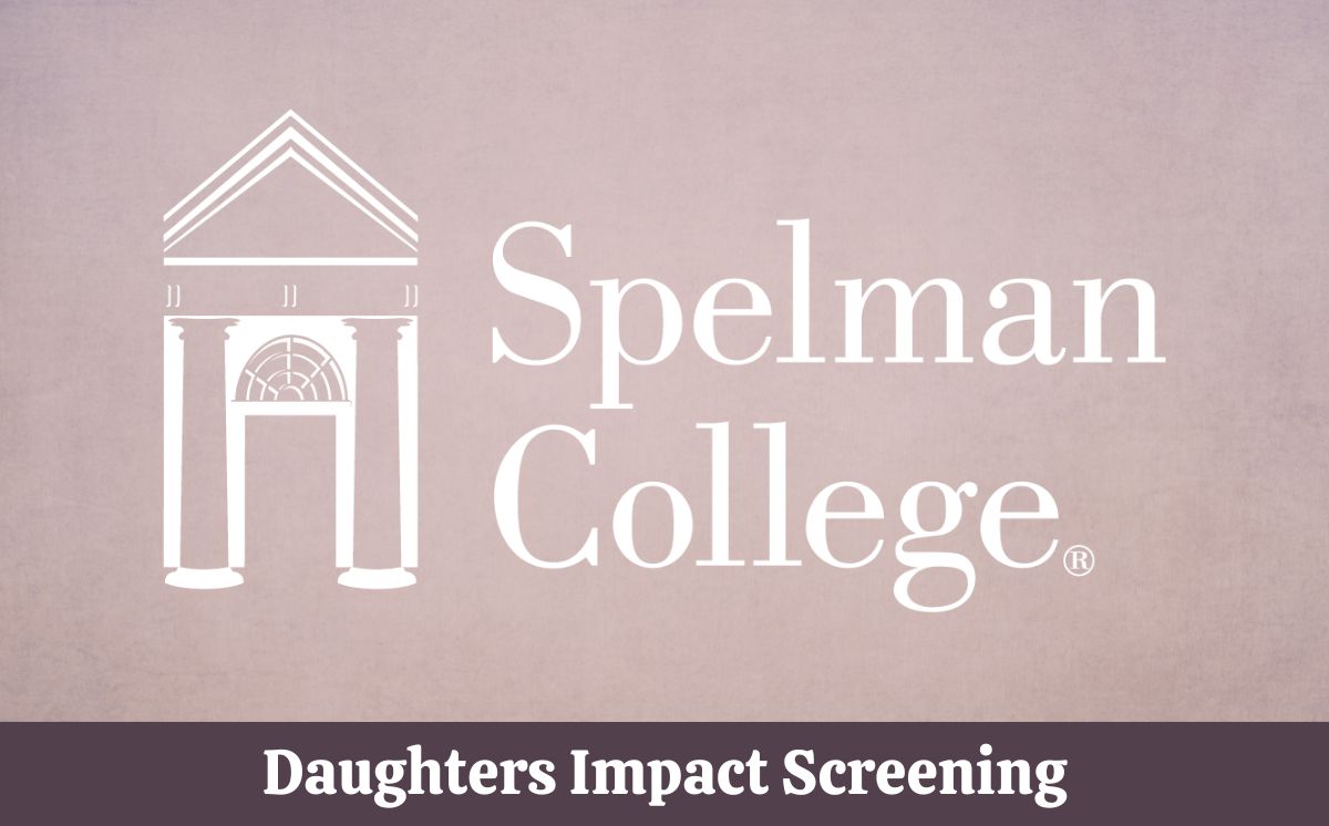 spelman-daughters-screening Spelman College Daughters Screening